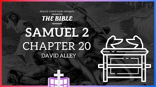 2 Samuel 20 - Sheba's Rebellion | Bible Podcast, David Alley, Peace Christian Church