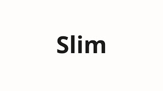Slim Nasıl Telaffuz Edilir