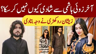 Zeeshan Rokhri Explained The Reason Why Could Not Marry Zoi Hashmi Zeeshan Rokhri Wedding Song