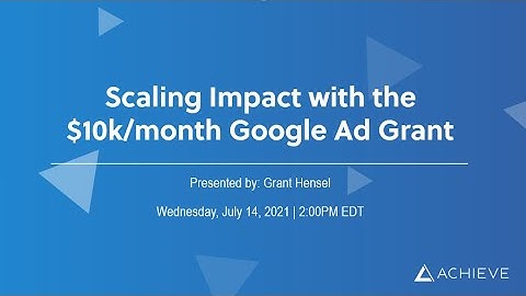Scaling Impact with the $10k/month Google Ad Grant
