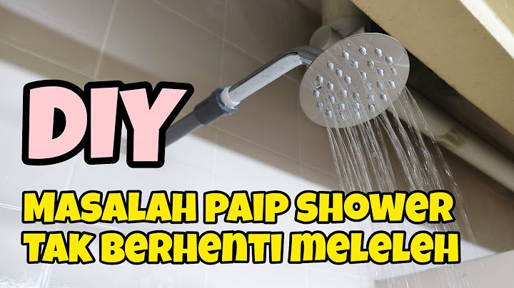 DIY:143 Masalah shower bilik mandi air meleleh tak berhenti #DIYSyahman 