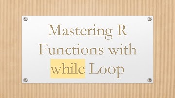 Mastering R Functions with while Loop
