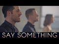 Say Something // Joshua David Evans ft. Erin Evans & Jeremy Evans