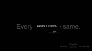 Everyone is the same // Pt. 1 // Original Series