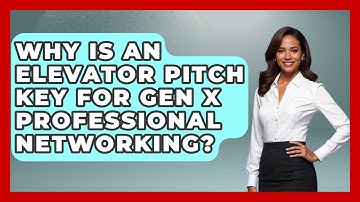 Why Is An Elevator Pitch Key For Gen X Professional Networking? - The Gen X Rewind