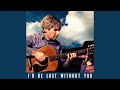 Miniature de la vidéo de la chanson I'd Be Lost Without You