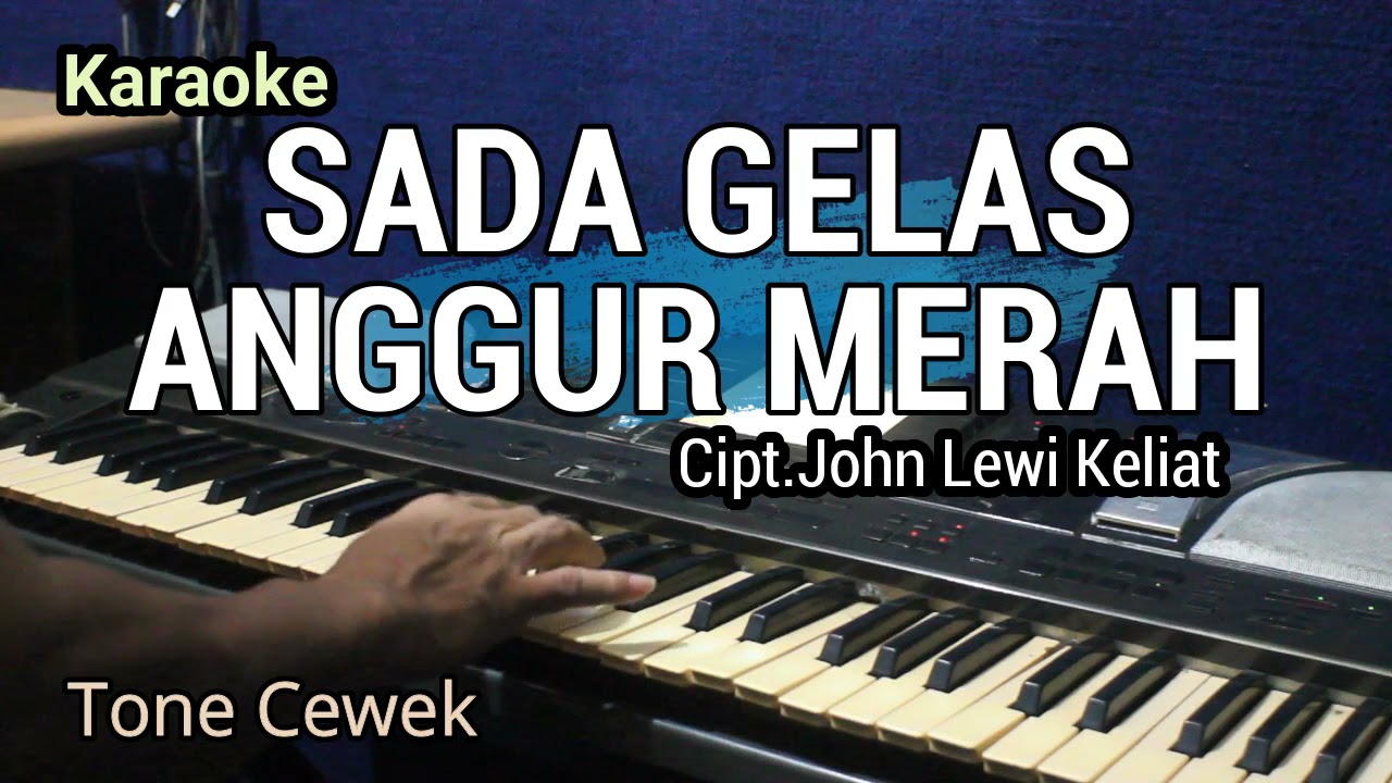 SADA GELAS ANGGUR MERAH Cipt.John Lewi Keliat | Tone cewek
