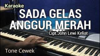 SADA GELAS ANGGUR MERAH Cipt.John Lewi Keliat | Tone cewek