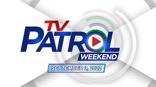 TV Patrol Weekend livestream | September 3, 2022 Full Episode Replay