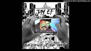 Jay-Ef - Believe It or Not (feat. Wordsworth)