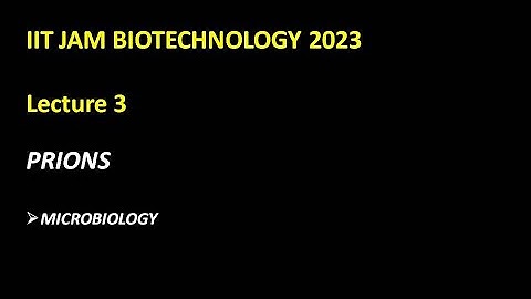PRIONS | LECTURE 3| | MICROBIOLOGY| |IIT JAM BT 2023| #iitjambiotechnologyfreelecture