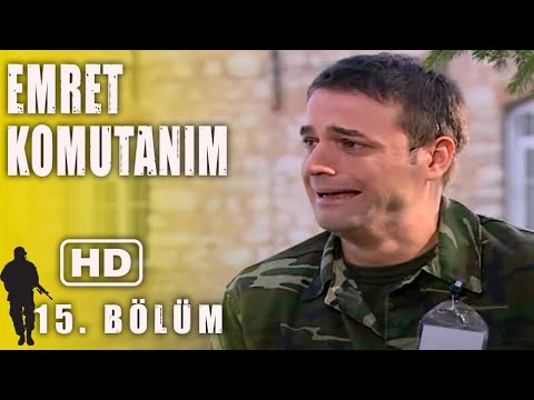 EMRET KOMUTANIM 15. BÖLÜM | FULL HD İZLE!