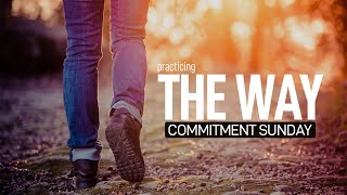 Commitment Sunday [Practicing The Way: Week 8]