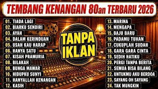 LAGU NOSTALGIA PALING ENAK DI DENG ERA 80AN 90AN 70AN TERBARU 2026 FULL TANPA IKLAN