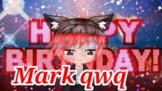 {Its my birthday meme}special happy birthday mark qwq👌👍👏💖 TwT 💖(lazy;-;){Flash warning qwq}