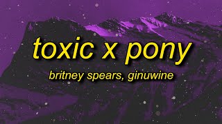 Britney Spears, Ginuwine - Toxic X Pony (TikTok Remix) Lyrics | with a taste of your lips Resimi