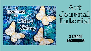 Mixed Media Art Journal Tutorial- Three Stencil Techniques - Art Journal Basics for Beginners