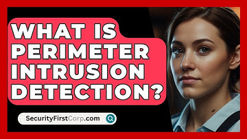 What Is Perimeter Intrusion Detection? - SecurityFirstCorp.com