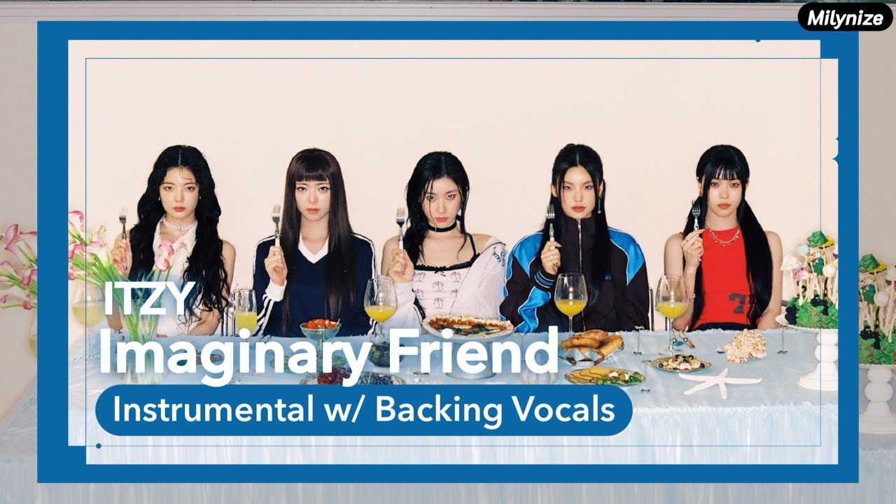 ITZY ‘Imaginary Friend’ Instrumental with Backing Vocals ITZY ‘Imaginary Friend’ Instrumental with Backing Vocals