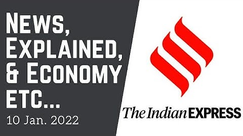 10th January 2022 | Gargi Classes News & Explained Analysis