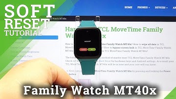 How to Soft Reset TCL MoveTime Family Watch MT40x - Force Restart