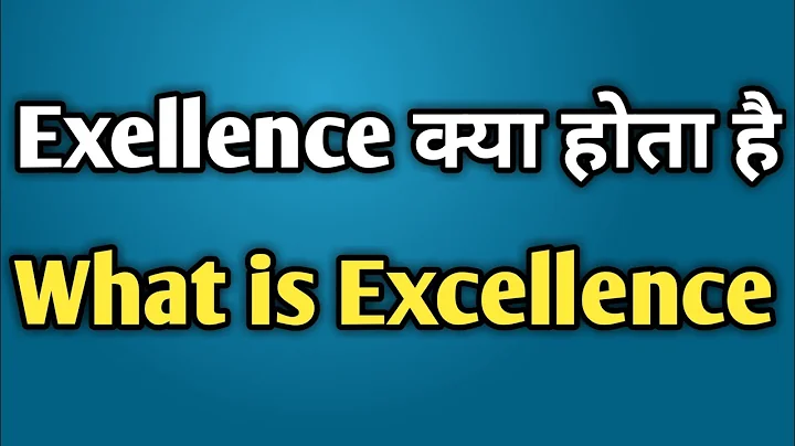 Excellence Ka Matlab Kya Hota Hai
