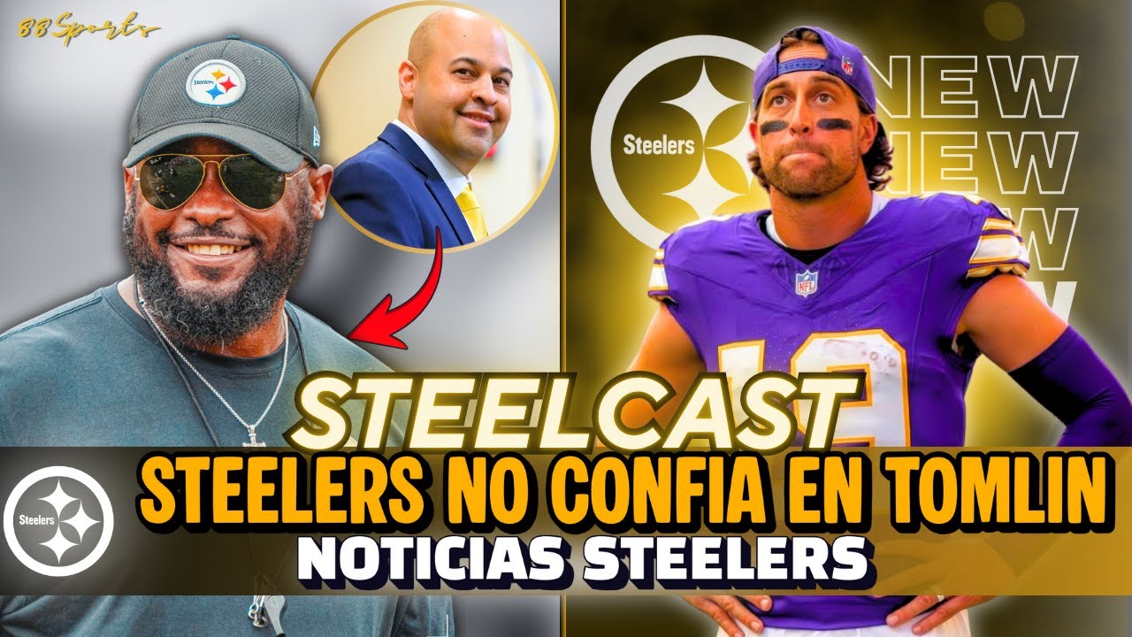¿FIN de la ERA TOMLIN?🔥Adam Thielen FIRMA con STEELERS💪 | STEELCAST