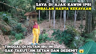 HIDUP DI HUTAN DI AJAK KAWIN IPRI‼️IMBALAN KEKAYAAN  SAYA GAK TAKUT JIN, SETAN DAN DEDEMIT.