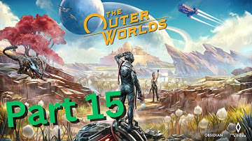 The Outer Worlds I Part 15 I Roseway / Storage Facility / Vulcan