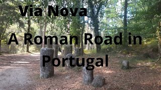 Exploring Via Nova: A Roman Road In Portugal