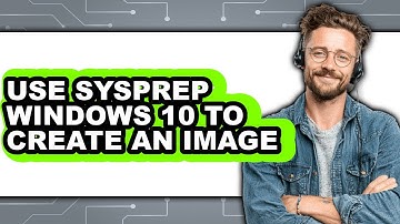 How to Use Sysprep Windows 10 to Create an Image (full Guide)