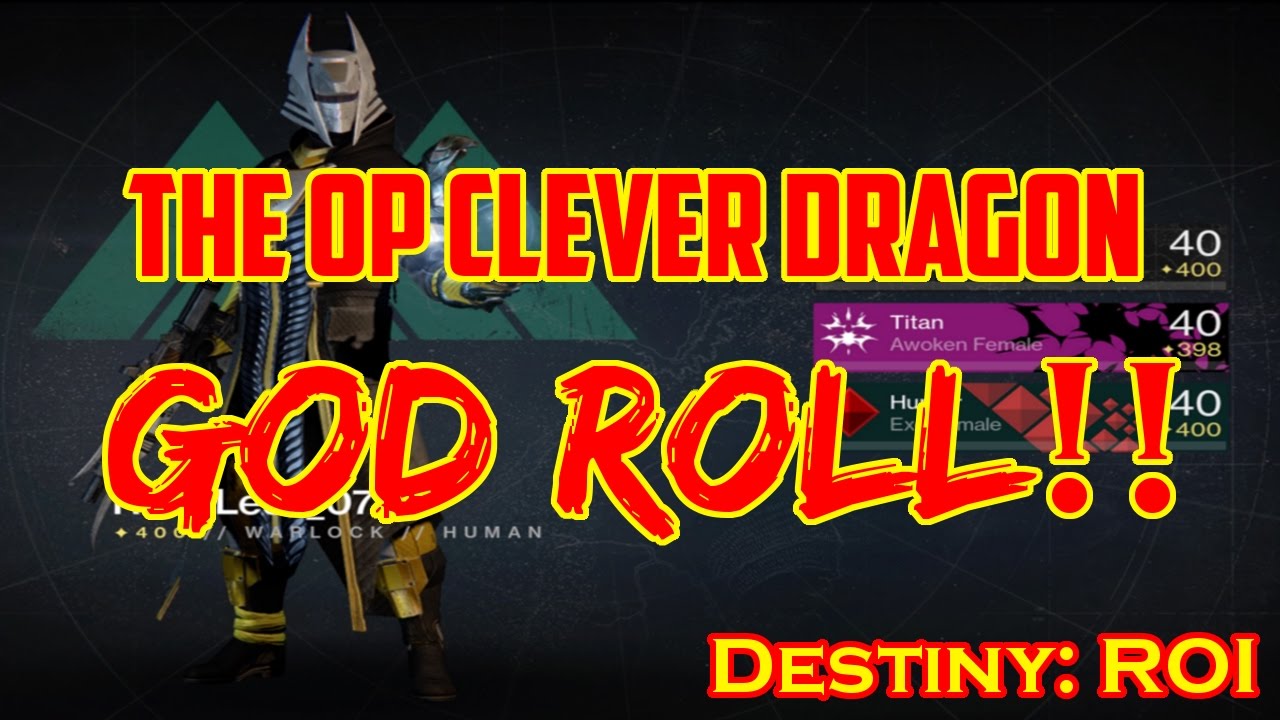 Destiny: ROI - The OP Clever Dragon GOD ROLL!!
