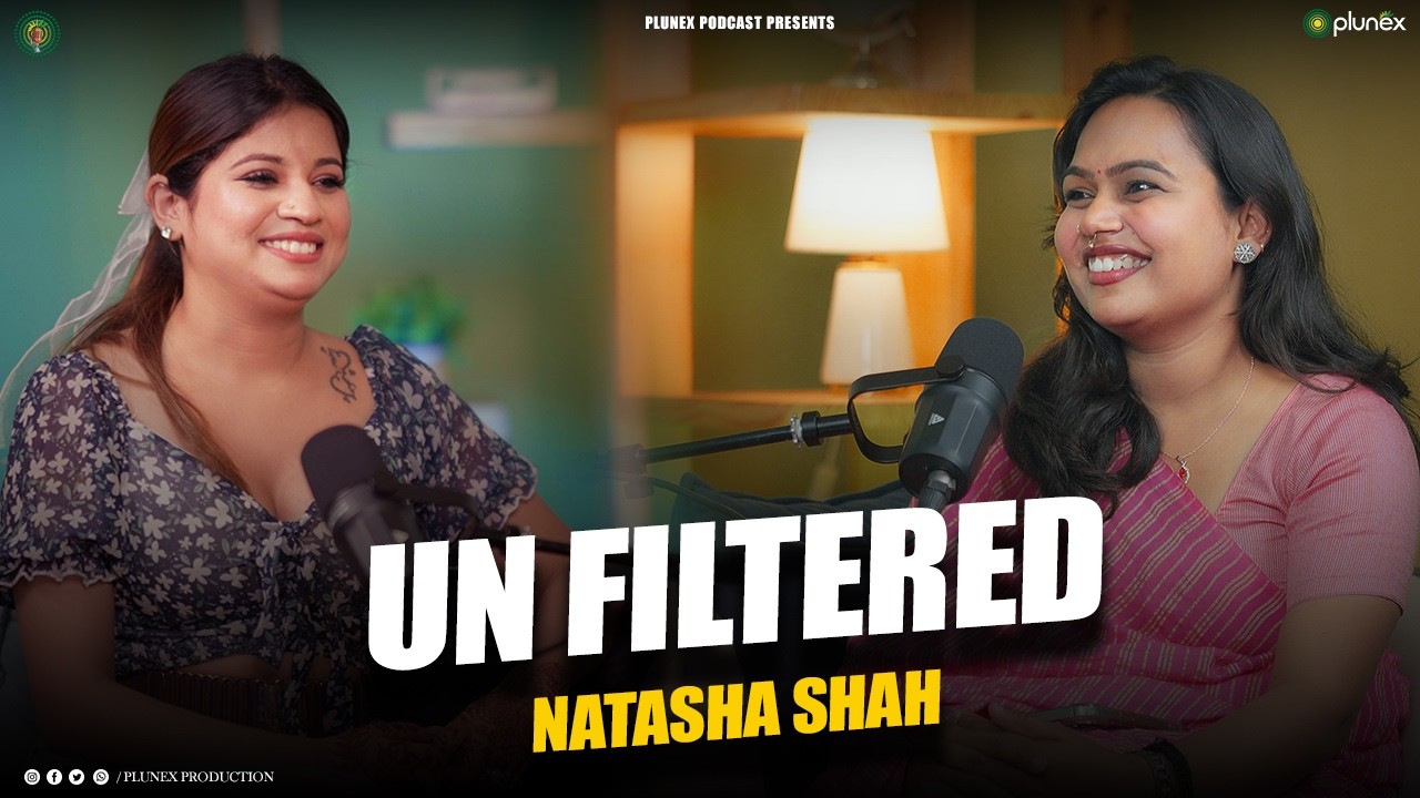 Natasha Shah Unfiltered | Real Story, Struggles, Success & Untold Truths | Podcast