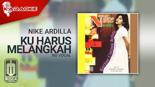 Nike Ardilla - Ku Harus Melangkah  (Official Karaoke Video) | No Vocal
