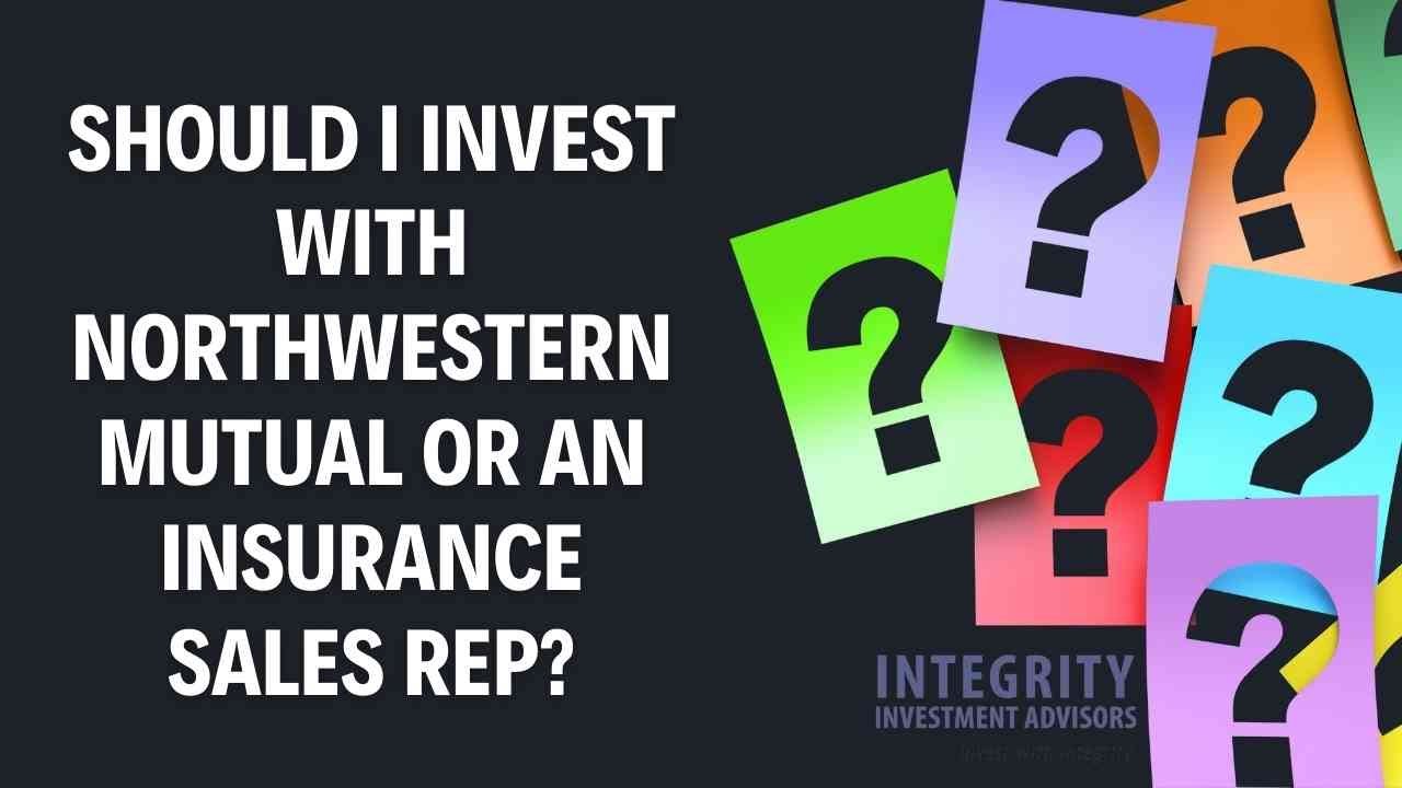 Should I Invest with Northwestern Mutual? - IntegrityIA
