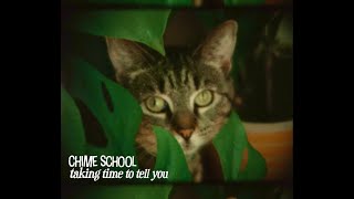 Chime School - Taking Time to Tell You (Official Video)