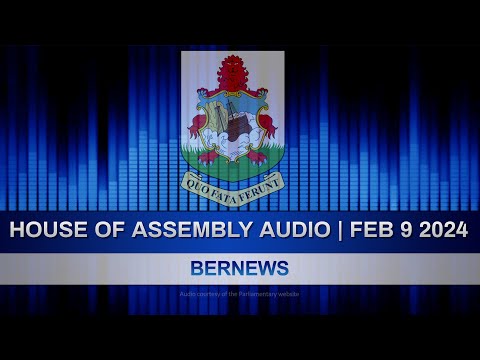 Live Audio: House of Assembly Morning Session, Feb 9 2024