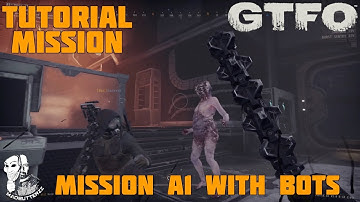 GTFO | DOING TUTORIAL | FIRST MISSION AND WITH BOTS AS A SOLO PLAYER | DIDN
