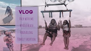 VLOG | Myrtle Beach with my FAMILY!