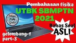 Pembahasan Soal Asli Fisika UTBK SBMPTN 2021 Gelombang-1 (part 3) BFG73