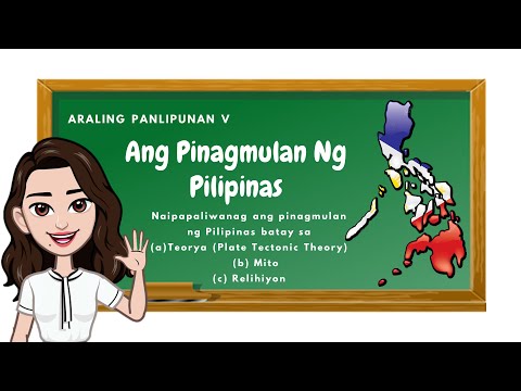 Araling Panlipunan 5: Pinagmulan ng Pilipinas