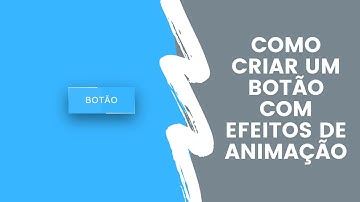 [PASSO A PASSO] Como criar um botão criativo com efeitos de animação - HTML e CSS