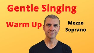 Gentle Singing Warm Up - Mezzo Soprano - August 2020