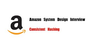 Celebrity Amazon System Design Interview Question | Consistent Hashing Wealth