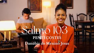 Salmo 103 Pentecostes Enviai O Vosso Espírito, Senhor, E Da Terra Toda Face Renovai.