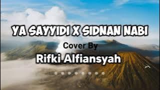 YA SAYYIDI X SIDNAN NABI || COVER BY RIFKI ALFIANSYAH