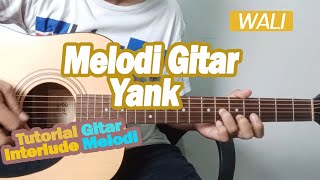 (Tutorial Gitar) Melodi Interlude Yank - Wali