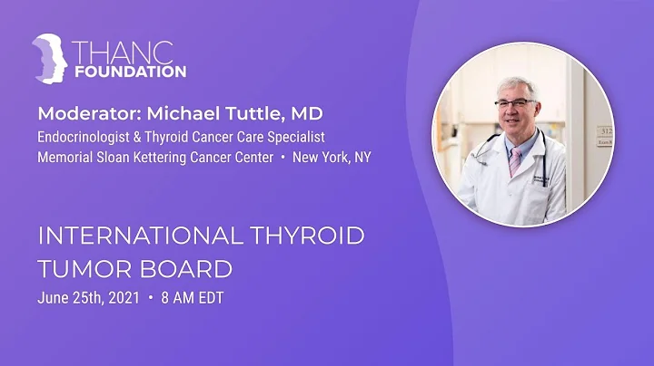 Int'l Thyroid Tumor Board with Dr. Mike Tuttle (Ju...