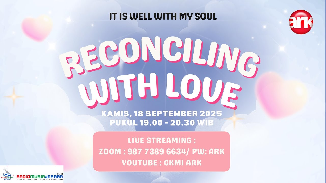 IT IS WELL WITH MY SOUL #99 - 18 September 2025 - Reconciling With Love