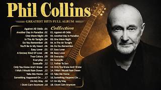 Phil Collins Greatest Hits  Best   Album  Soft Rock Classics